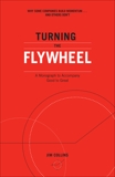Turning the Flywheel: A Monograph to Accompany Good to Great, Collins, Jim
