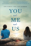 You and Me and Us: A Novel, Hammer, Alison