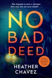 No Bad Deed: A Novel, Chavez, Heather
