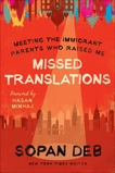 Missed Translations: Meeting the Immigrant Parents Who Raised Me, Deb, Sopan