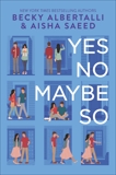 Yes No Maybe So, Albertalli, Becky & Saeed, Aisha