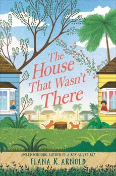 The House That Wasn't There, Arnold, Elana K.