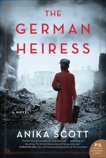 The German Heiress: A Novel, Scott, Anika