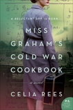 Miss Graham's Cold War Cookbook: A Novel, Rees, Celia