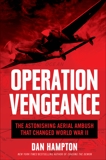 Operation Vengeance: The Astonishing Aerial Ambush That Changed World War II, Hampton, Dan