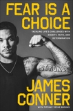 Fear Is a Choice: Tackling Life's Challenges with Dignity, Faith, and Determination, Conner, James & Brooks, Tiffany Yecke