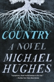 Country: A Novel, Hughes, Michael