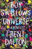 Boy Swallows Universe: A Novel, Dalton, Trent