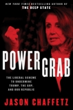 Power Grab: The Liberal Scheme to Undermine Trump, the GOP, and Our Republic, Chaffetz, Jason