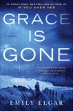 Grace Is Gone: A Novel, Elgar, Emily