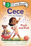 Cece Loves Science: Push and Pull, Derting, Kimberly & Johannes, Shelli R.