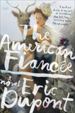 The American Fiancée: A Novel, Dupont, Eric