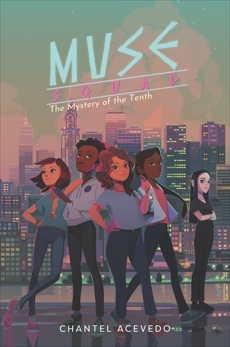 Muse Squad: The Mystery of the Tenth, Acevedo, Chantel