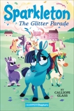 Sparkleton #2: The Glitter Parade, Glass, Calliope