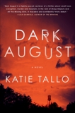 Dark August: A Novel, Tallo, Katie