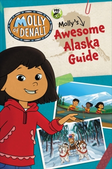Molly of Denali: Molly's Awesome Alaska Guide, WGBH Kids