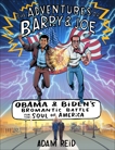 The Adventures of Barry & Joe: Obama and Biden's Bromantic Battle for the Soul of America (Apple FF), Reid, Adam