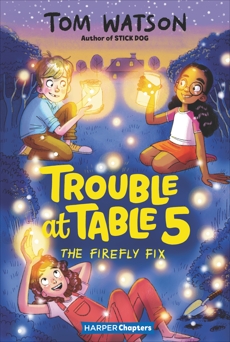 Trouble at Table 5 #3: The Firefly Fix, Watson, Tom