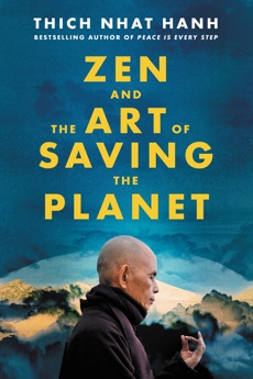 Zen and the Art of Saving the Planet, Hanh, Thich Nhat