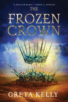 The Frozen Crown: A Novel, Kelly, Greta