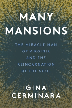 Many Mansions: Many Mansions by Gina Cerminara, The Miracle Man of Virginia and the Reincarnation of the Soul, Cerminara, Gina