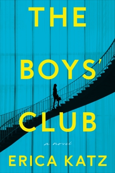 The Boys' Club: A Novel, Katz, Erica