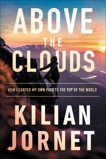 Above the Clouds: How I Carved My Own Path to the Top of the World, Jornet, Kilian