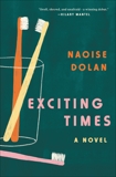 Exciting Times: A Novel, Dolan, Naoise