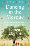 Dancing in the Mosque: An Afghan Mother's Letter to Her Son, Qaderi, Homeira