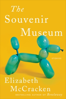 The Souvenir Museum: Stories, McCracken, Elizabeth