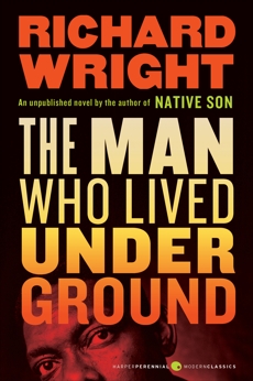 The Man Who Lived Underground: A Novel, Wright, Richard