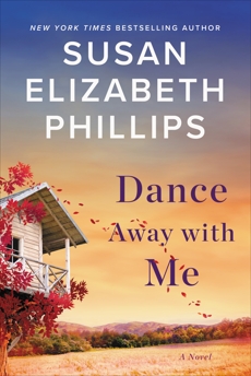 Dance Away with Me: A Novel, Phillips, Susan Elizabeth
