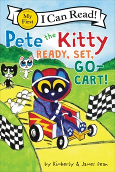 Pete the Kitty: Ready, Set, Go-Cart!, Dean, Kimberly & Dean, James