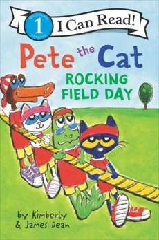 Pete the Cat: Rocking Field Day, Dean, Kimberly & Dean, James