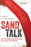 Sand Talk: How Indigenous Thinking Can Save the World, Yunkaporta, Tyson