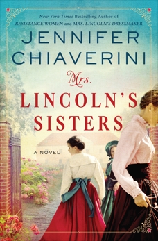 Mrs. Lincoln's Sisters: A Novel, Chiaverini, Jennifer