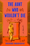 The Aunt Who Wouldn't Die: A Novel, Mukhopadhyay, Shirshendu