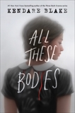 All These Bodies, Blake, Kendare
