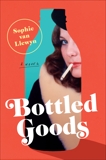 Bottled Goods: A Novel, van Llewyn, Sophie