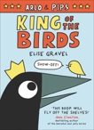 Arlo & Pips: King of the Birds, Gravel, Elise