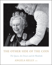 The Other Side of the Coin: The Queen, the Dresser and the Wardrobe, Kelly, Angela