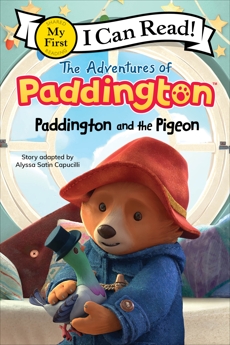 The Adventures of Paddington: Paddington and the Pigeon, Capucilli, Alyssa Satin