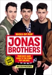 Idols of Pop: Jonas Brothers: Your Unofficial Guide to the Iconic Pop Siblings, Mackenzie, Malcolm