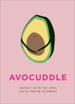 AvoCuddle: Comfort Words for When You're Feeling Downbeet, Sprouts, Dillon and Kale