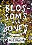 Blossoms and Bones: Drawing a Life Back Together, Krans, Kim