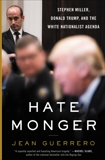 Hatemonger: Stephen Miller, Donald Trump, and the White Nationalist Agenda, Guerrero, Jean