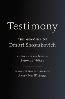 Testimony: The Memoirs of Dmitri Shostakovich, Volkov, Solomon