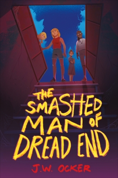 The Smashed Man of Dread End, Ocker, J.W.