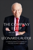 The Company I Keep: My Life in Beauty, Lauder, Leonard A.