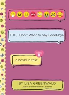 TBH #8: TBH, I Don't Want to Say Good-bye, Greenwald, Lisa